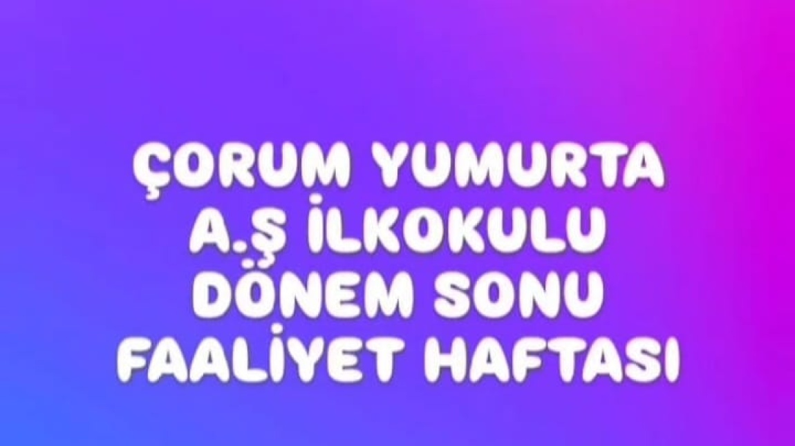 DÖNEM SONU FAALİYET HAFTASI ETKİNLİKLERİ